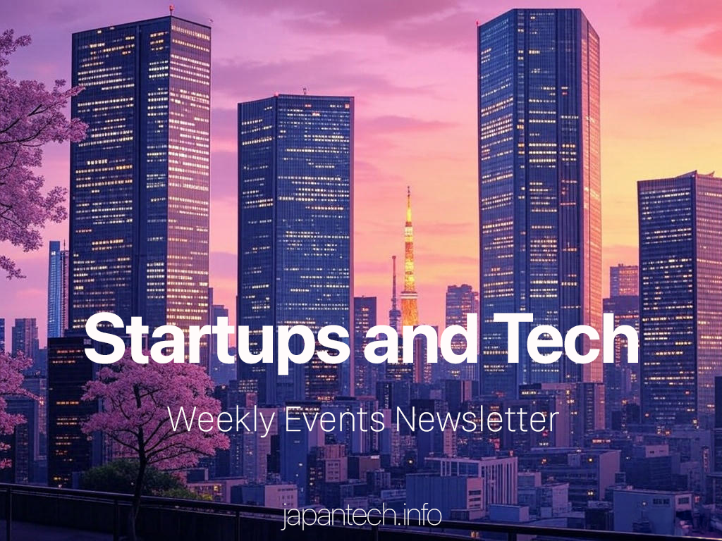 Japan, Tokyo Weekly Tech Event Digest [`25 Jul 21 - Jul 27]